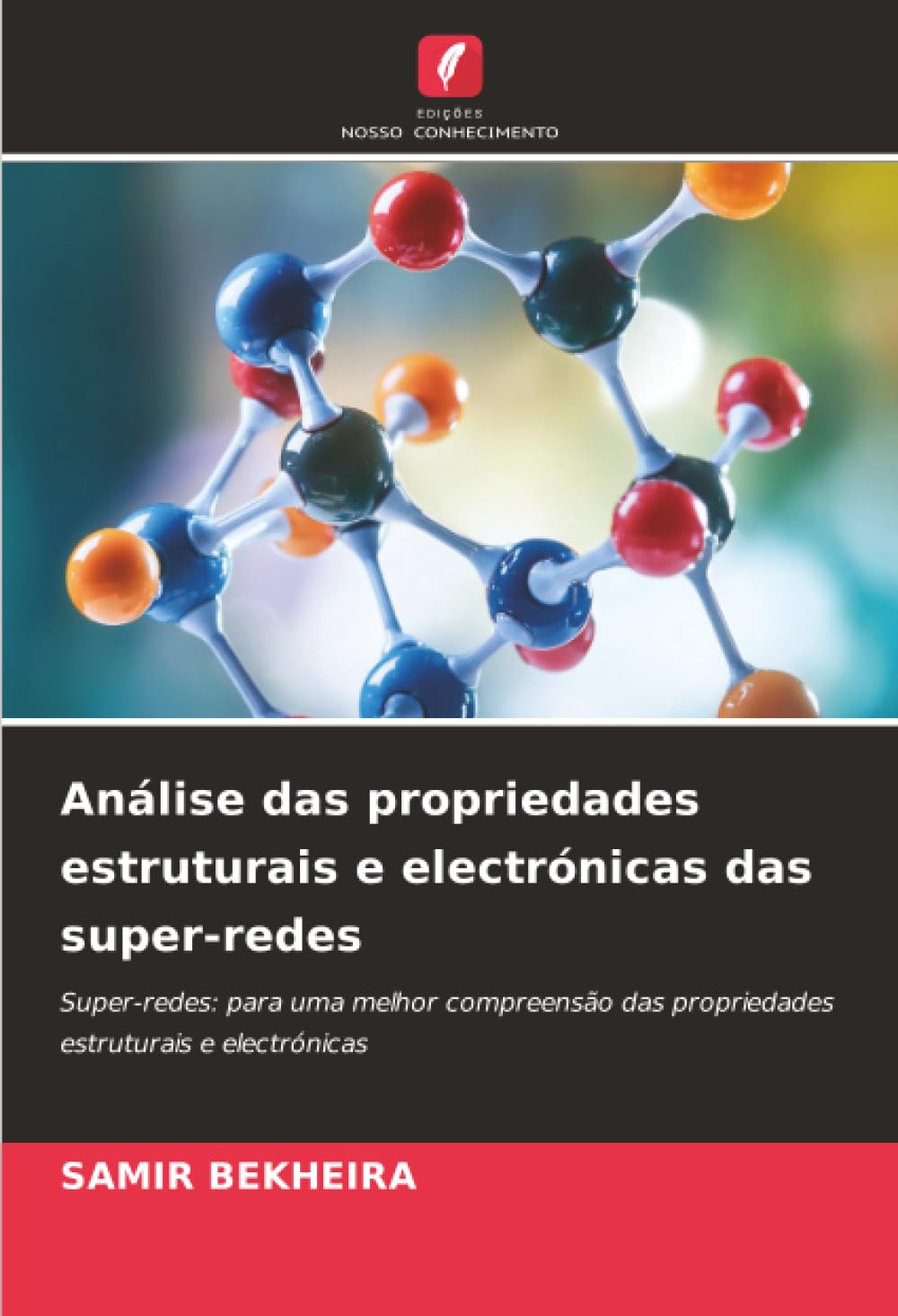Análise das propriedades estruturais e electrónicas das super-redes: Super-redes: para uma melhor compreensão das propriedades estruturais e electrónicas