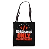 No Romance Only Maintenance Programmer Code Coder Coding Tote Bag