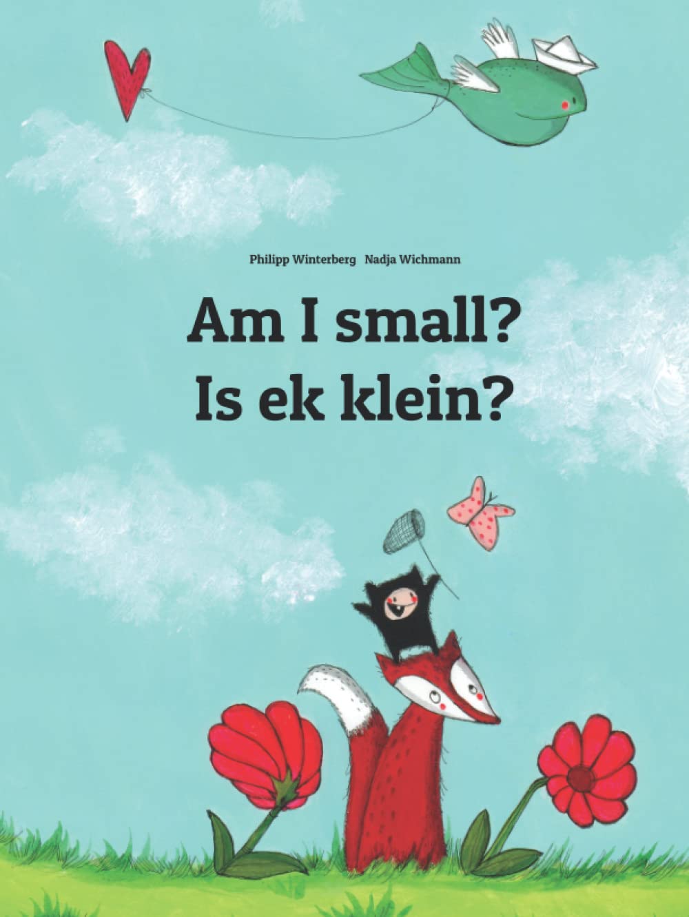 Am I small? Is ek klein?: Children's Picture Book English-Afrikaans (Bilingual Edition)