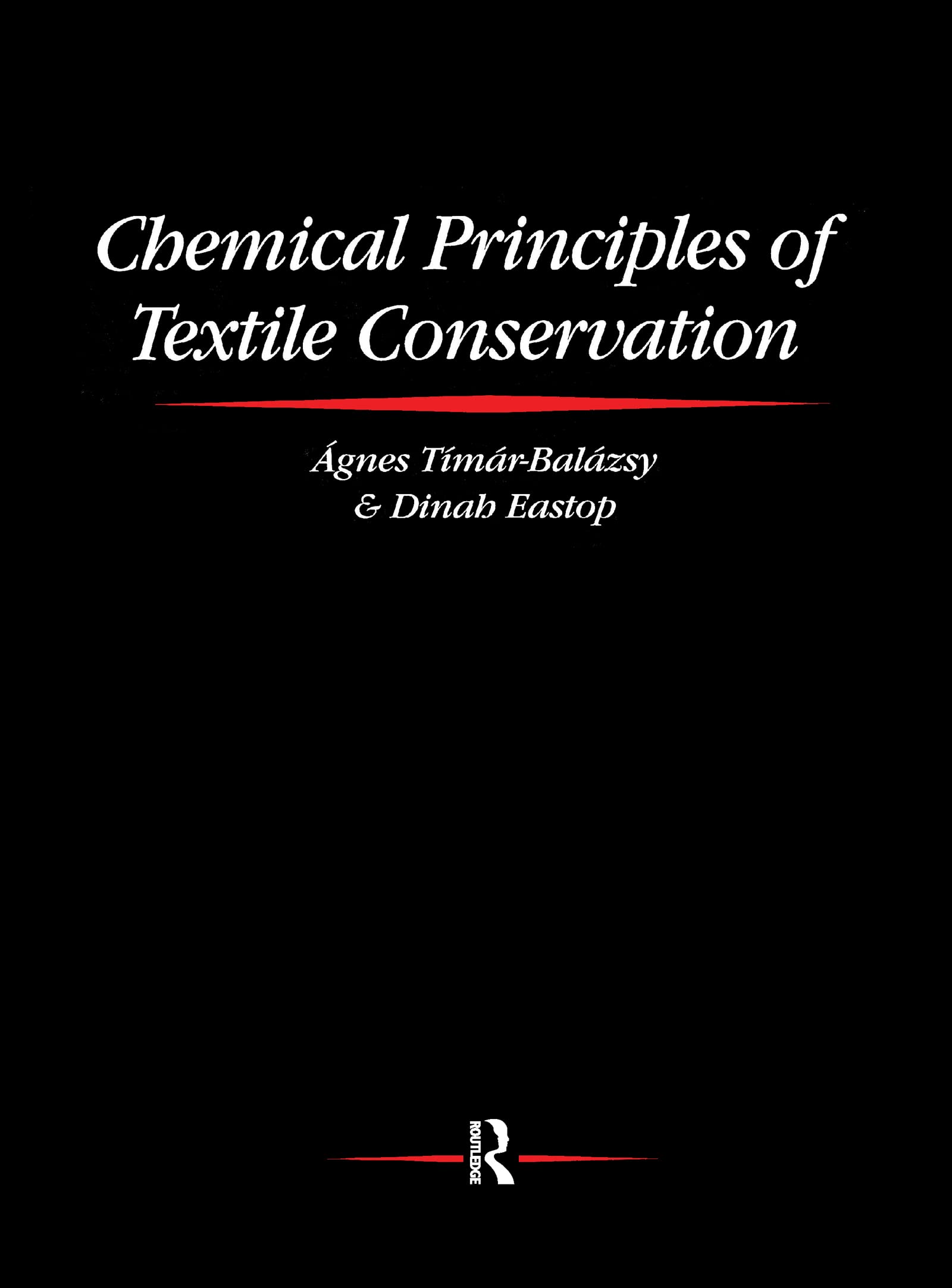 Chemical Principles of Textile Conservation (Routledge Series in Conservation and Museology)