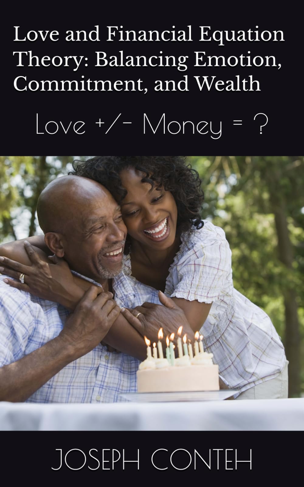 Love and Financial Equation Theory: Balancing Emotion, Commitment, and Wealth: Love +/- Money = ?