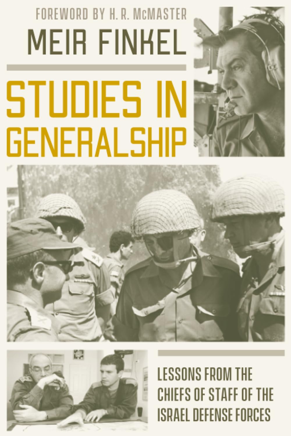 Studies in Generalship: Lessons from the Chiefs of Staff of the Israel Defense Forces (Hoover Institution Press Publication, 721)