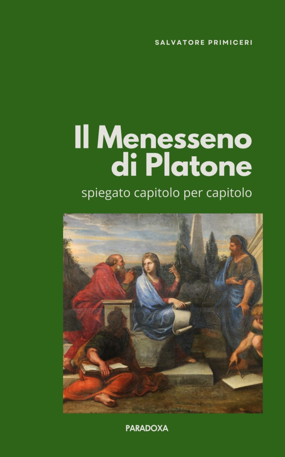 Il Menesseno di Platone: Spiegato capitolo per capitolo (Paradoxa Filosofia)