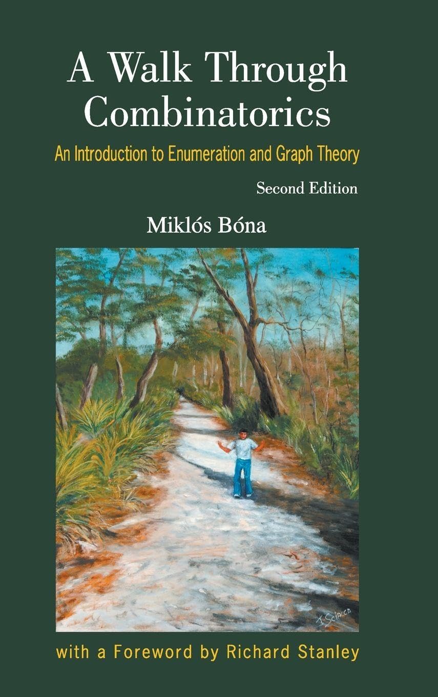 A Walk Through Combinatorics: An Introduction to Enumeration and Graph Theory (Second Edition)