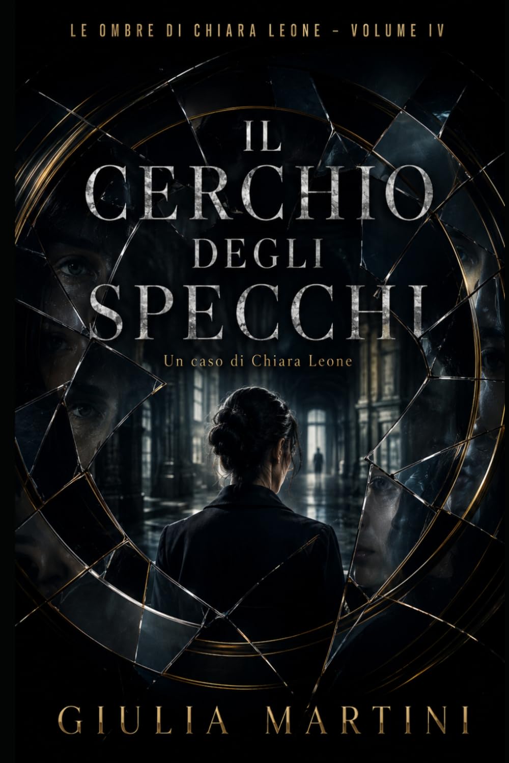 Il cerchio degli specchi: Quando il riflesso diventa verità (Le ombre di Chiara Leone)