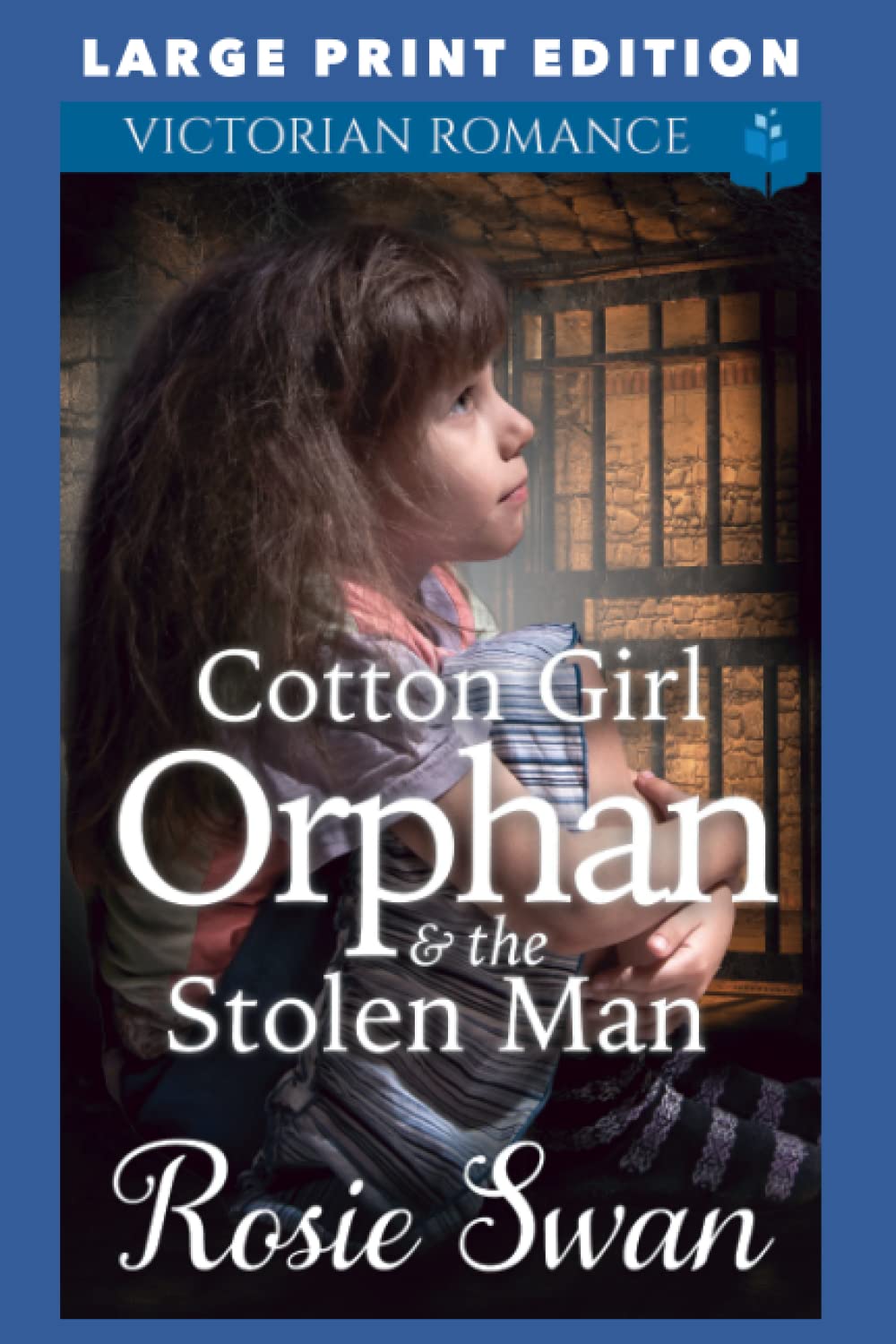 Cotton Girl Orphan & The Stolen Man: LARGE PRINT EDITION