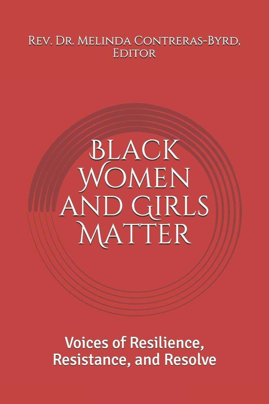 Black Women and Girls Matter: Voices of Resilience, Resistance, and Resolve