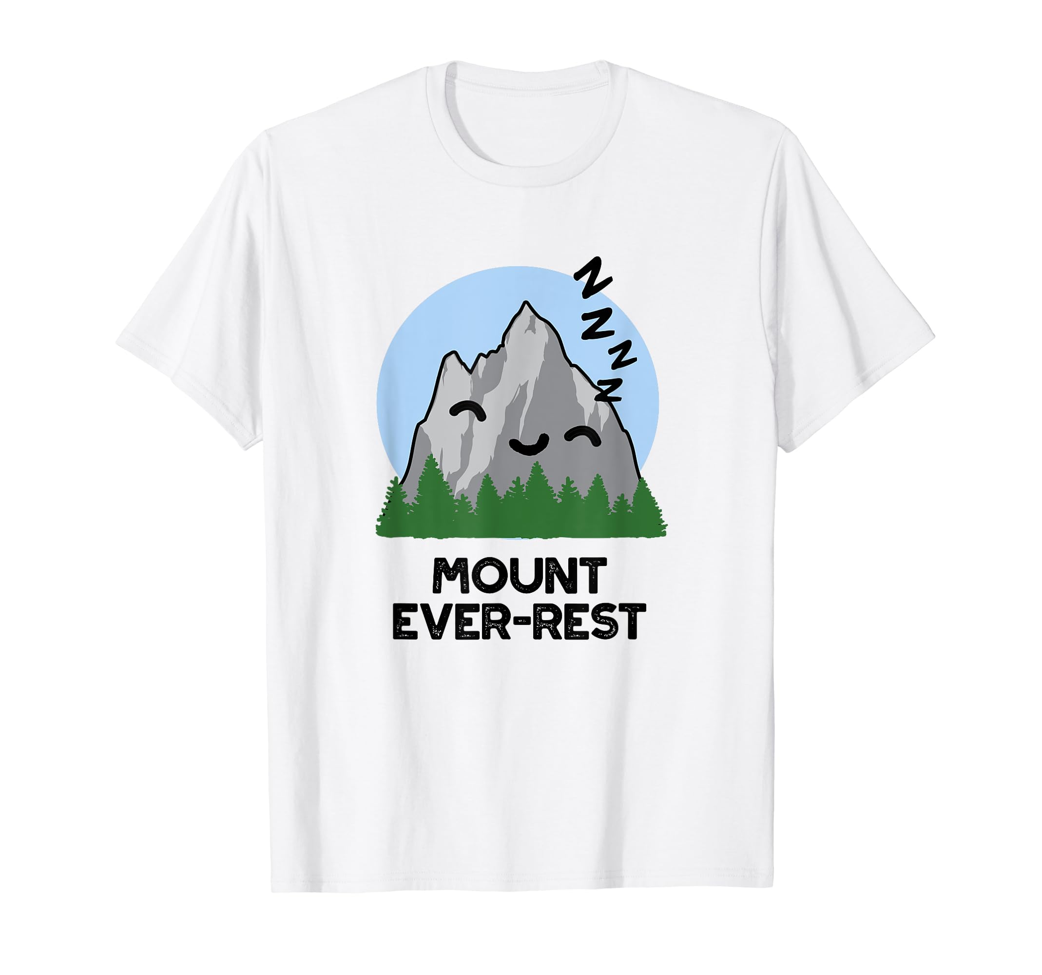 Mount Ever-rest Funny Mountain Pun T-Shirt