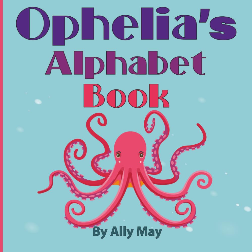Ophelia's Alphabet Book: Personalized Animal Alphabet and Numbers