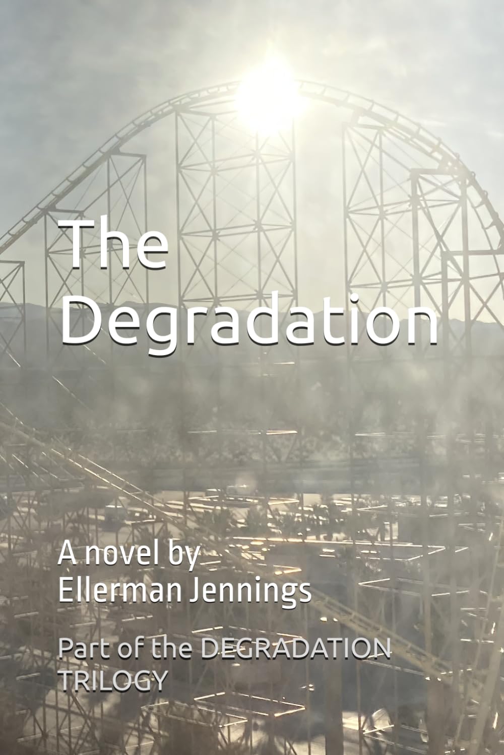 The Degradation: A novel by Ellerman Jennings