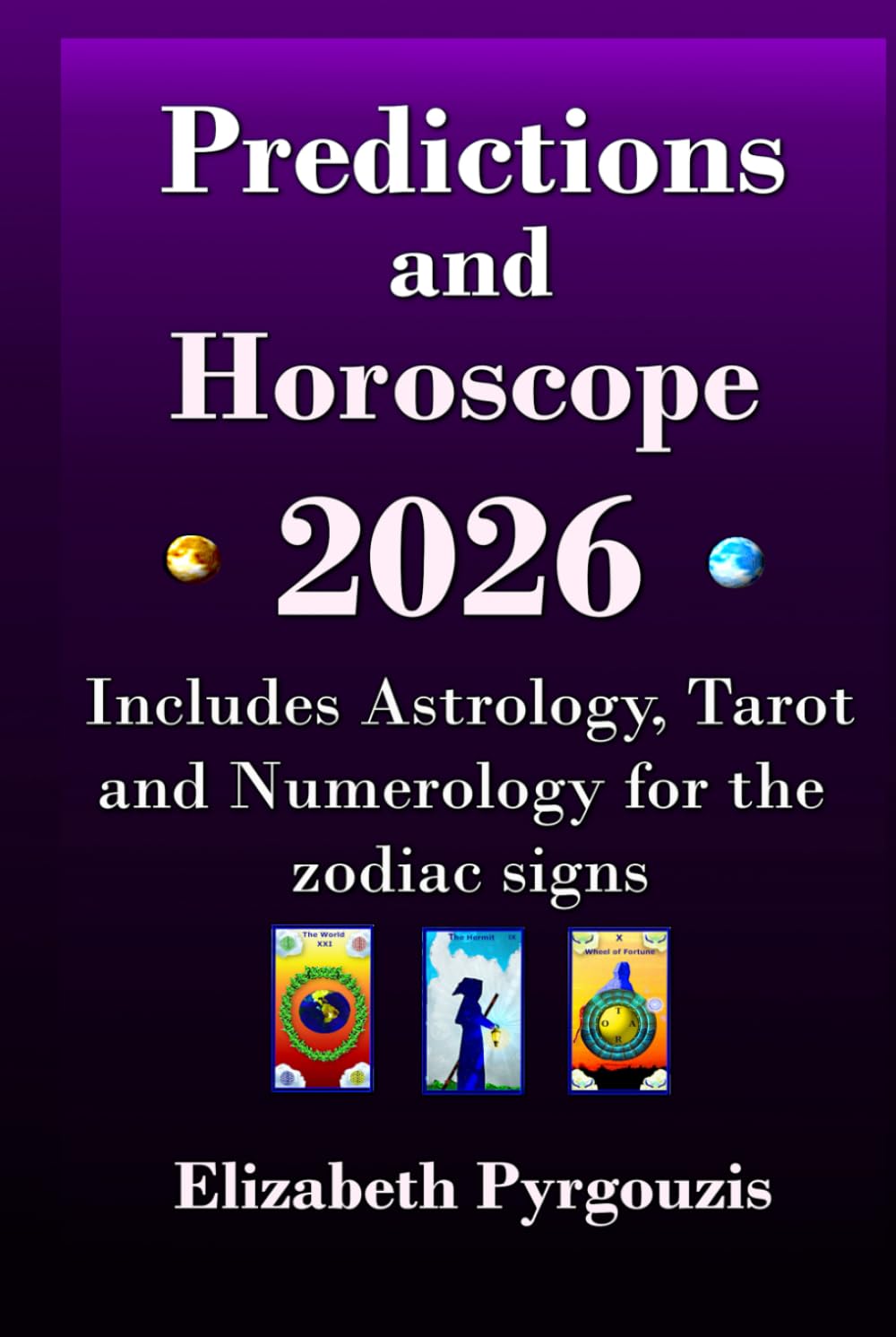 Predictions and Horoscope 2026: Includes Astrology, Tarot, and Numerology for the zodiac signs
