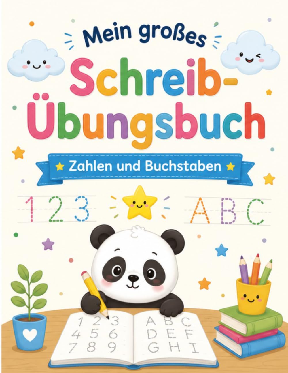 Mein großes Schreib-Übungsbuch: Zahlen & Buchstaben