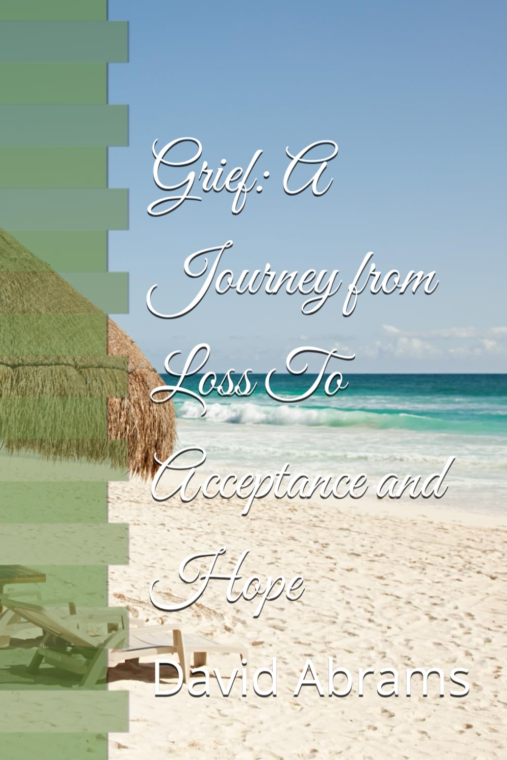 Grief: A Journey from Loss To Acceptance and Hope (The Power of Words)