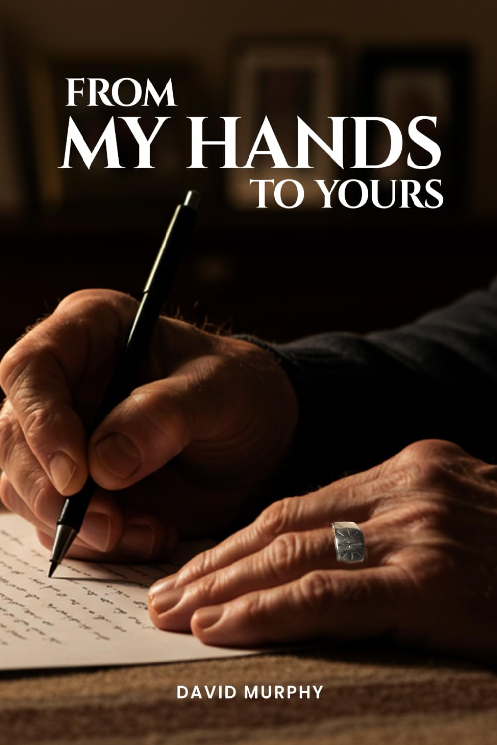 From My Hands To Yours: A Grandfather Looks Back on Love, Working Hard, and Saving Your Money