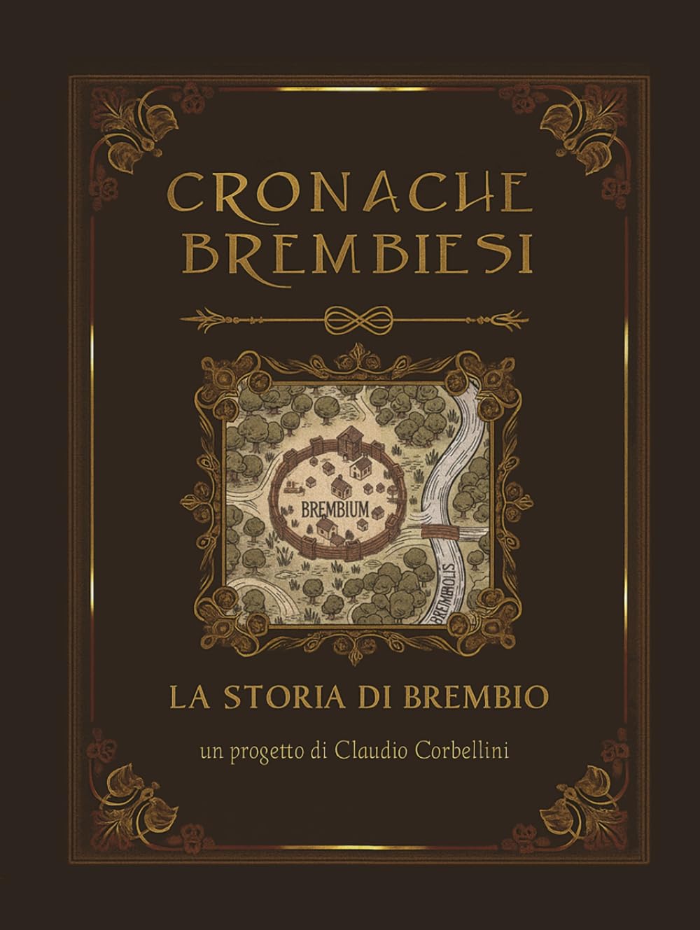 Cronache Brembiesi: La Storia di Brembio - un progetto di Claudio Corbellini