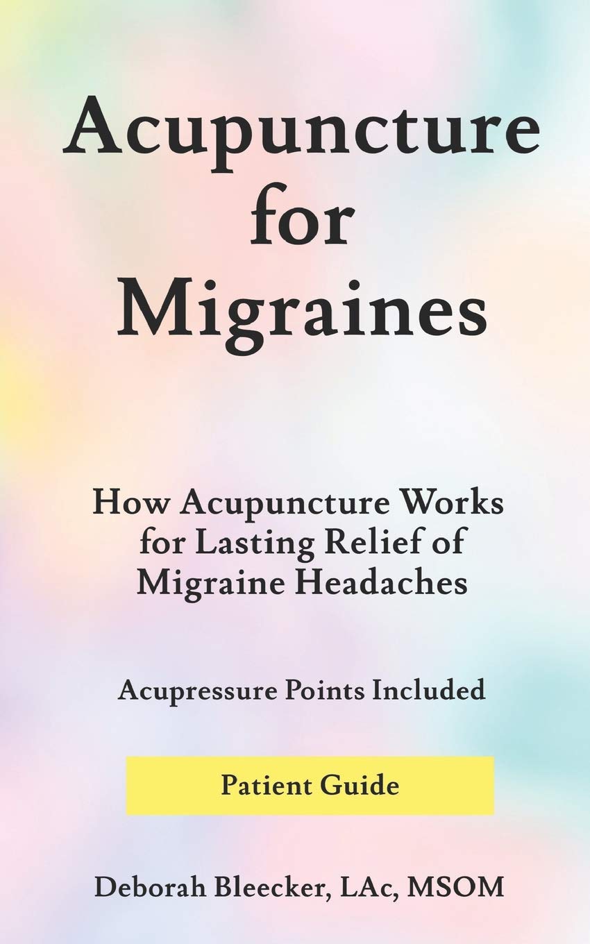 Acupuncture for Migraines: How Acupuncture Works for Lasting Relief of Migraine Headaches