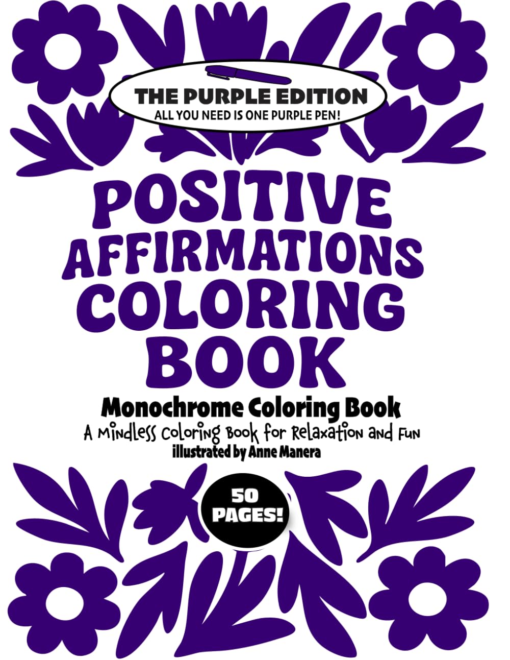 Positive Affirmations Coloring Book Monochrome Coloring Book Purple Edition: A Mindless Coloring Book for Relaxation and Fun