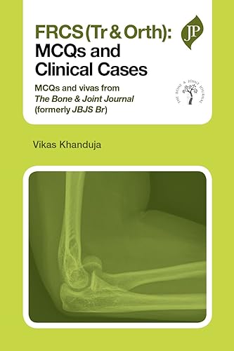 Frcs (Tr &amp; Orth):Mcqs And Clinical Cases Mcqs And Vivas From The Bone &amp; Joint Journal(Formerly Jbjs)