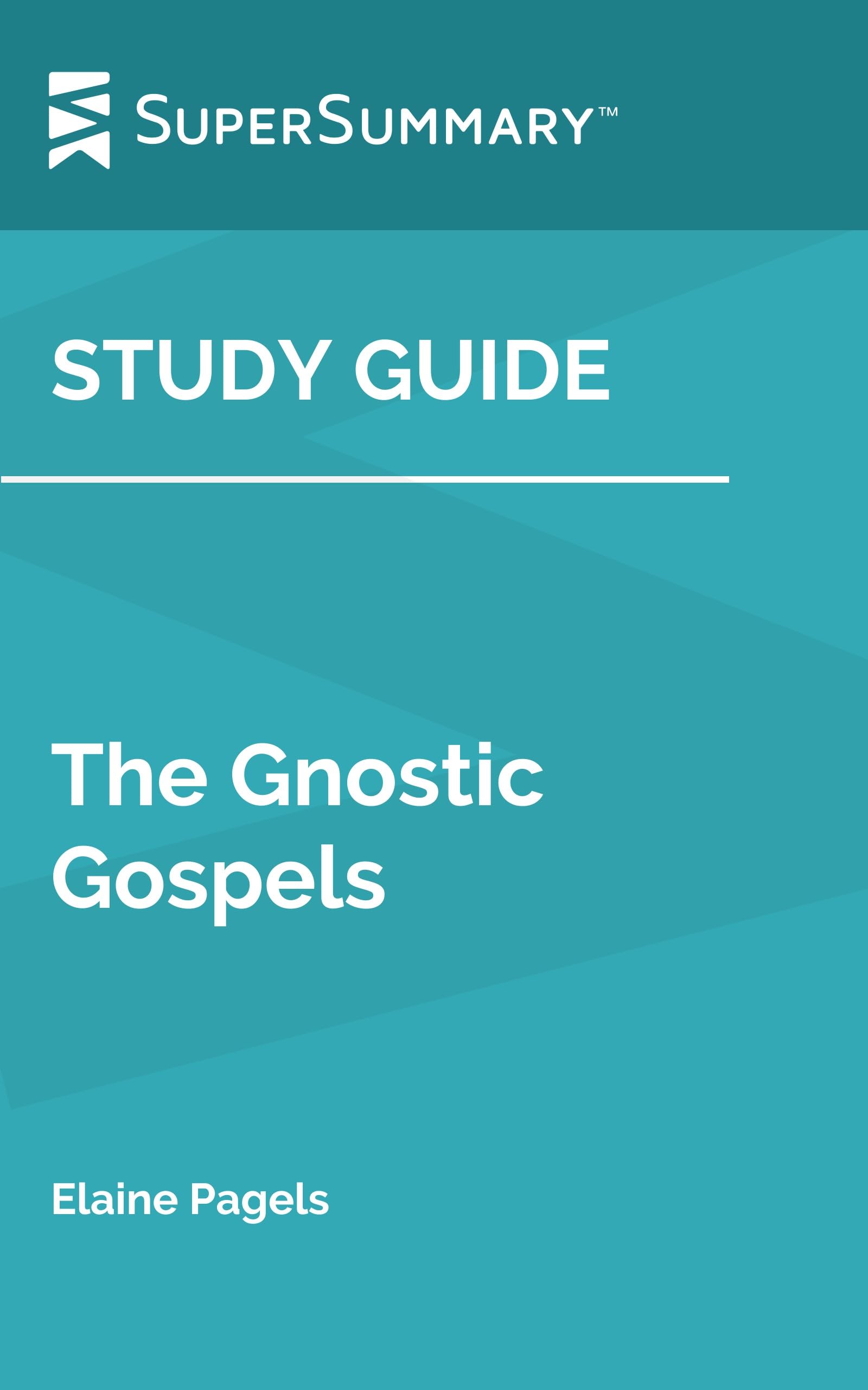Study Guide: The Gnostic Gospels by Elaine Pagels (SuperSummary)