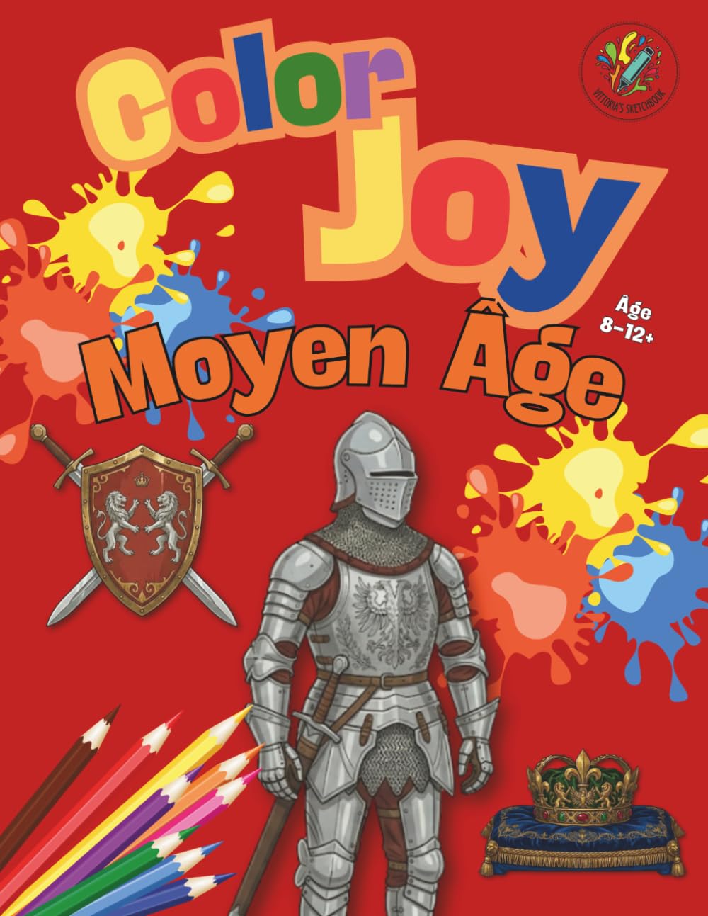 Color Joy - Livre de Coloriage – Le Moyen Âge: 32 Splendides Dessins pour Enfants, Adolescents et Adultes (8-12+ Ans)