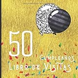  50 Cumpleaños Libro de Visitas: Feliz Celebración del 60 Cumpleaños y Libro de Firmas  Hermoso Libro de Recuerdos  Mensajes Especiales de Invitados ... Memorables  Un Regalo de Cumpleaños Ideal