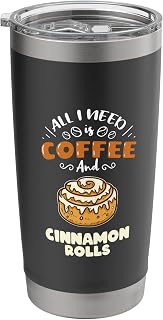 All I Need Is Coffee And Cinnamon Rolls Stainless Steel Insulated Tumbler