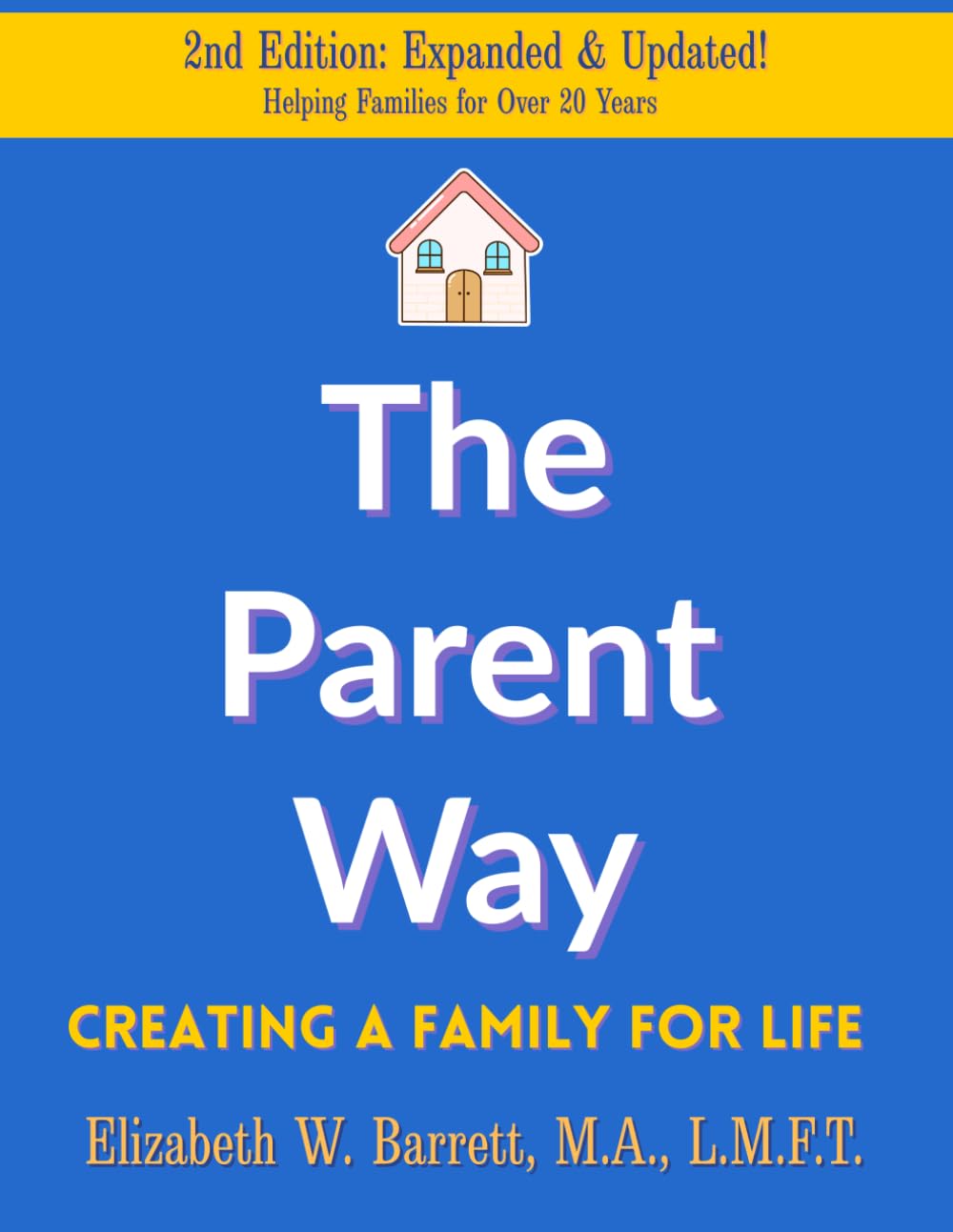 The Parent Way: Creating a Family for Life