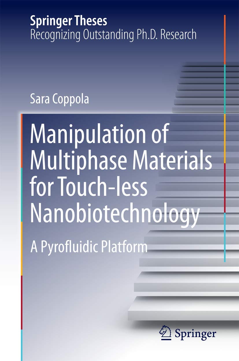Buy Manipulation of Multiphase Materials for Touch-less Nanobiotechnology: A Pyrofluidic Platform (Springer Theses) — BookShops.in