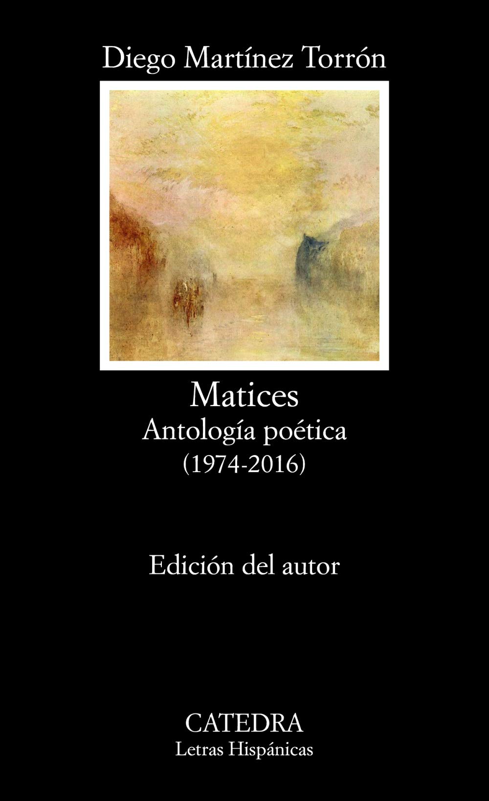 Matices: Antología poética (1974-2016) (Letras Hispánicas)
