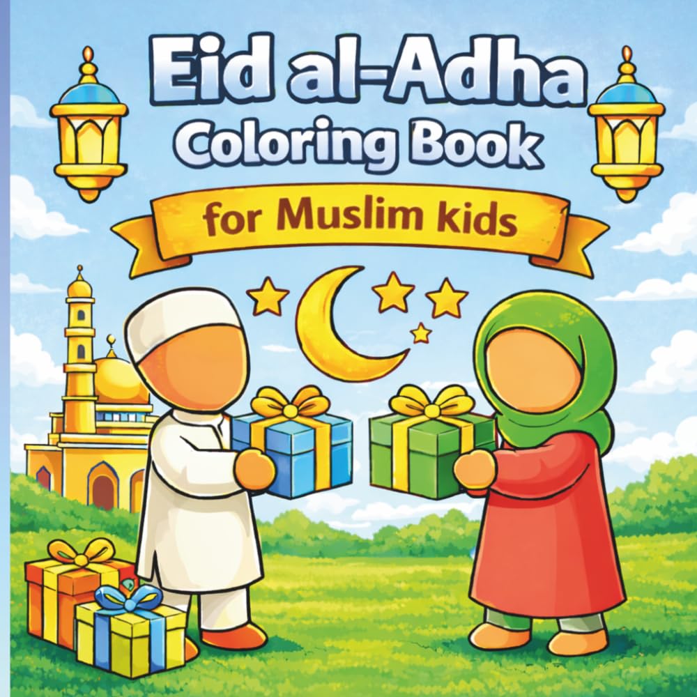 Eid al-Adha Coloring Book for Muslim Kids: Fun & Cute Islamic Coloring Pages for Boys & Girls | Perfect Eid Gift with Mosques, Crescent Moon & Stars