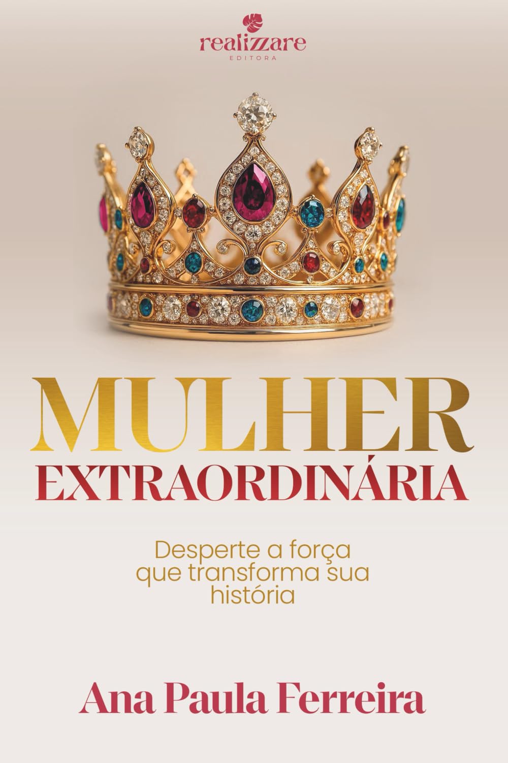 Mulher Extraordinária: Desperte a força que transforma sua história