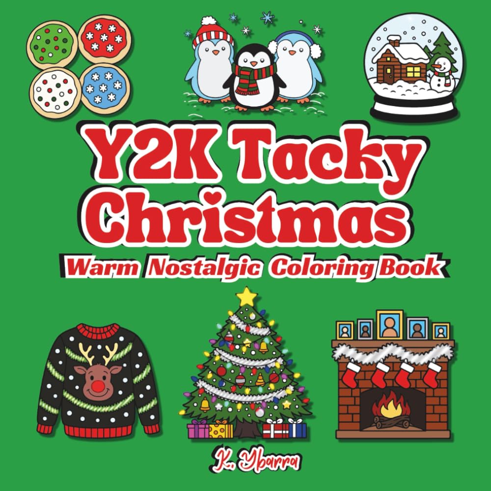 Y2K Tacky Christmas Coloring Book: Warm Nostalgic Holiday Coloring Pages for Relaxing Cozy Winter Fun