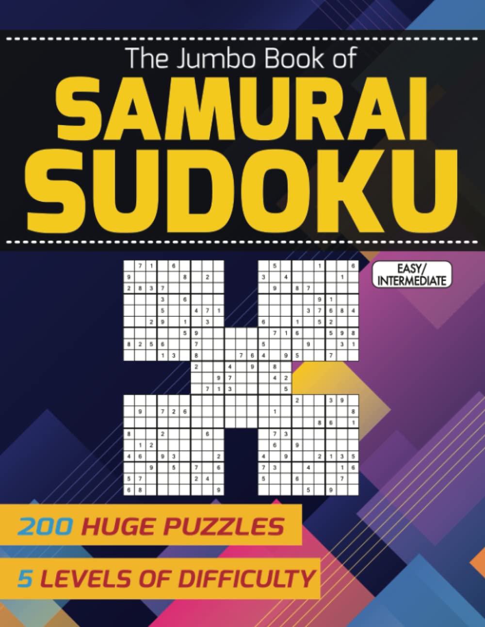 The Jumbo Book of Samurai Sudoku — Easy to Intermediate: 200 Huge Puzzles — 5 Levels
