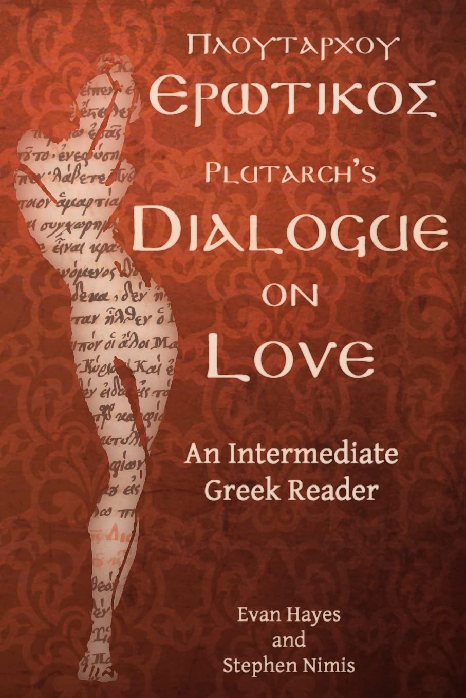 Plutarch's Dialogue on Love: An Intermediate Greek Reader: Greek Text with Running Vocabulary and Commentary