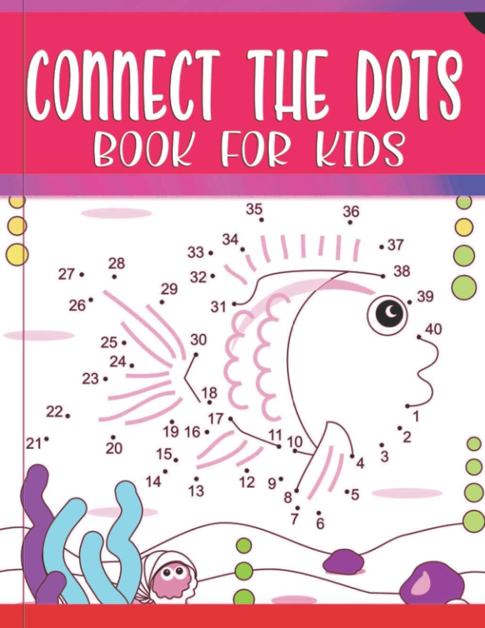 CONNECT THE DOTS: dot to dot for kids 5-9 years