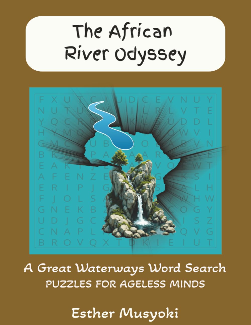 The African River Odyssey: An Educational Word Search Journey Through Africa’s Waterways (Wonders of Africa)