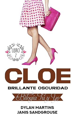 Cloe: Brillante oscuridad (Bilogía "Tú y yo")