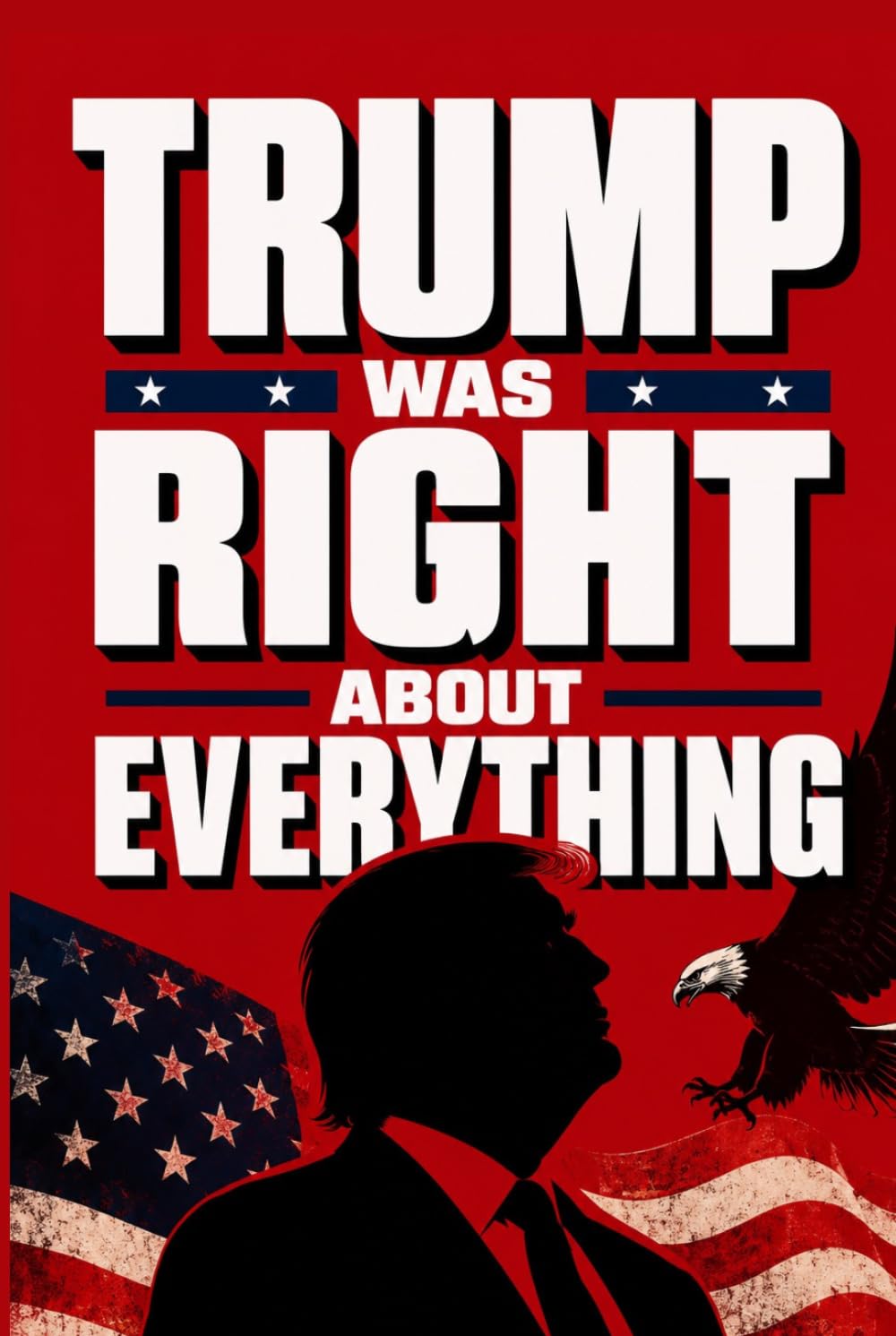 Trump Was Right About Everything