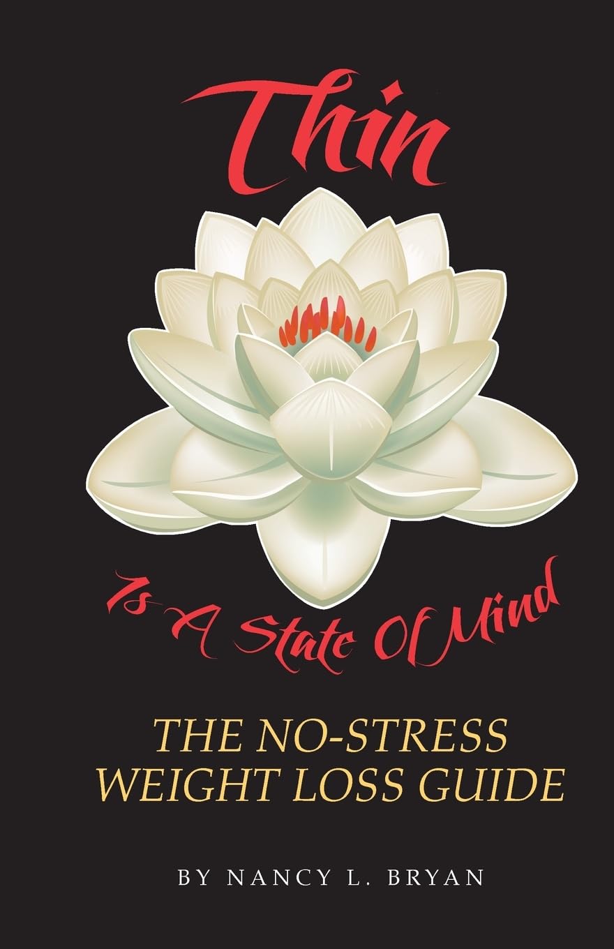 Thin Is A State Of Mind: The No-Stress Weight Loss Guide