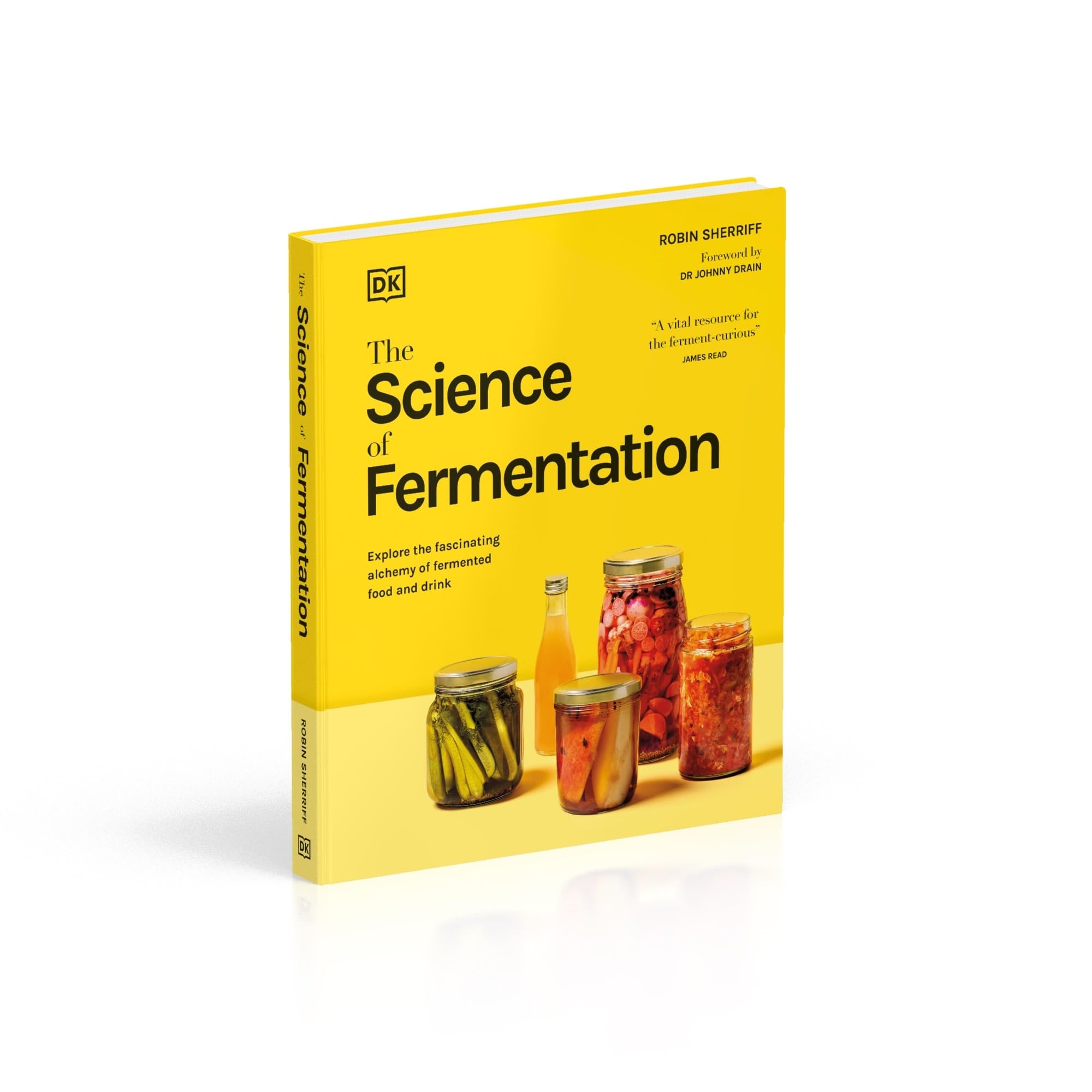 The Science of Fermentation: Explore the Fascinating Alchemy of Fermented Food and Drink (The Science of Food)