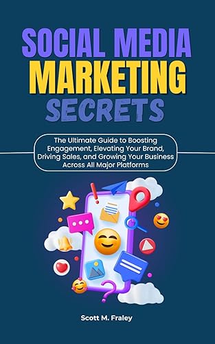 Social Media Marketing Secrets: The Ultimate Guide to Boosting Engagement,