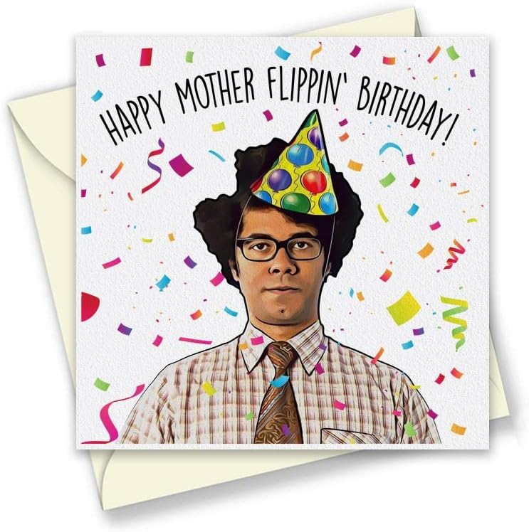 Happy Mother Flippin Birthday Card - Funny Maurice Moss Birthday Card for Richard Ayoade Fan, IT, I.T - 150mm Square Size - Eco Greetings Cards Made in The UK - T1970