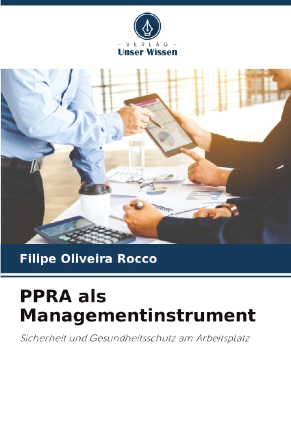 PPRA als Managementinstrument: Sicherheit und Gesundheitsschutz am Arbeitsplatz