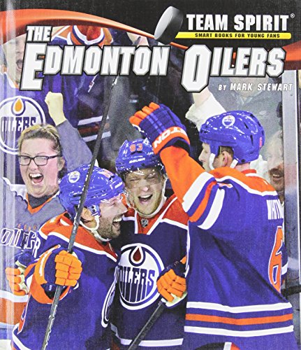 The Edmonton Oilers (Team Spirit: Smart Books for Young Fans)