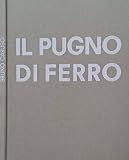  Il pugno di ferro. 65 disegni di bruno caruso sull\'italia, la francia, gli u.s.a., il messico, la germania, l\'inghilterra, la spagna, il congo, l\'iran, hong - kong, l\'india e il giappone.