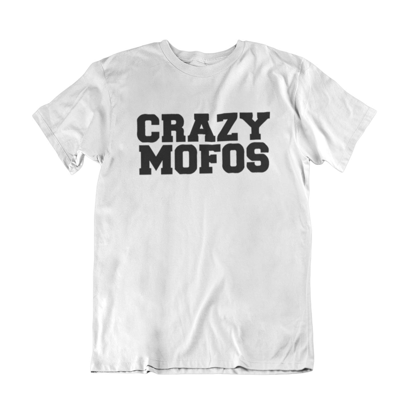 Crazy Mofo, Mens or Women's Funny Novelty Slogan Organic Cotton T-Shirt White