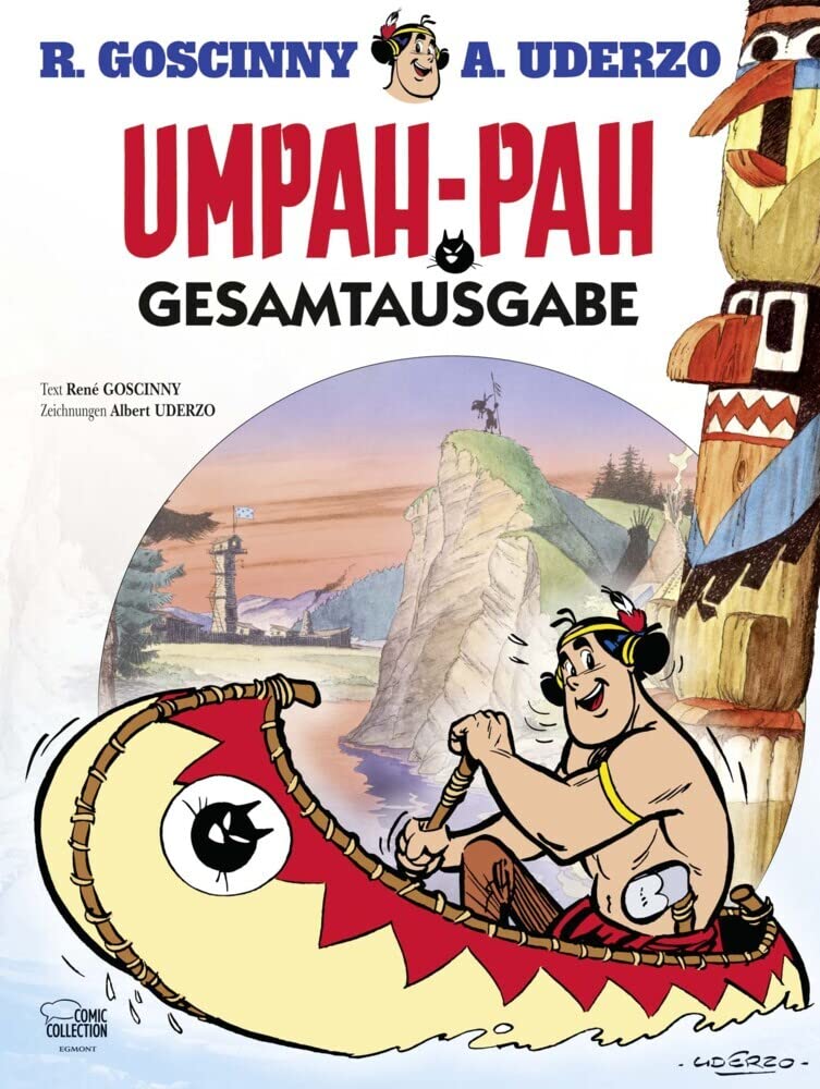 Umpah-Pah Gesamtausgabe: Umpah-Pah: die Rothaut. Die Plattfüße greifen an. Der Schrecken der Meere. In geheimer Mission. Häuptling Kranke Leber