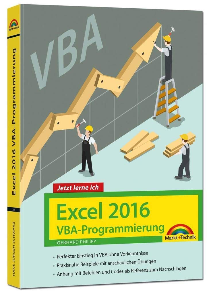 Excel 2016 VBA-Programmierung - Jetzt lerne ich: Das Komplettpaket für ...