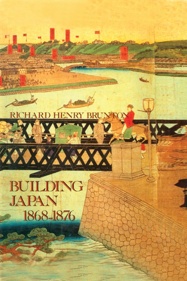 Building Japan 1868-1876 (Japan Library)      1st Edition, Kindle Edition
