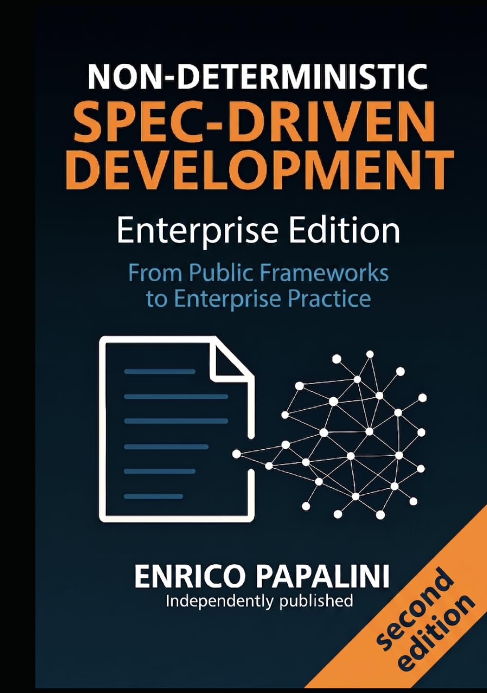 Non-Deterministic Spec-Driven Development: Enterprise Edition: From Public Frameworks to Enterprise Practice